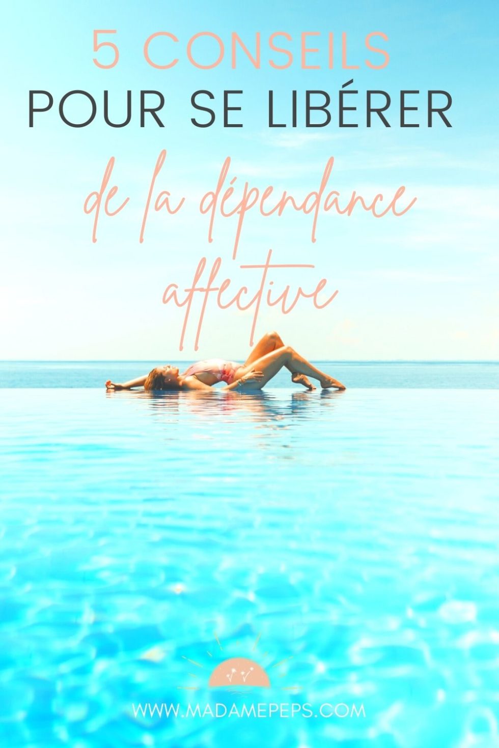 Comment se libérer de la dépendance affective - Madame Pep's