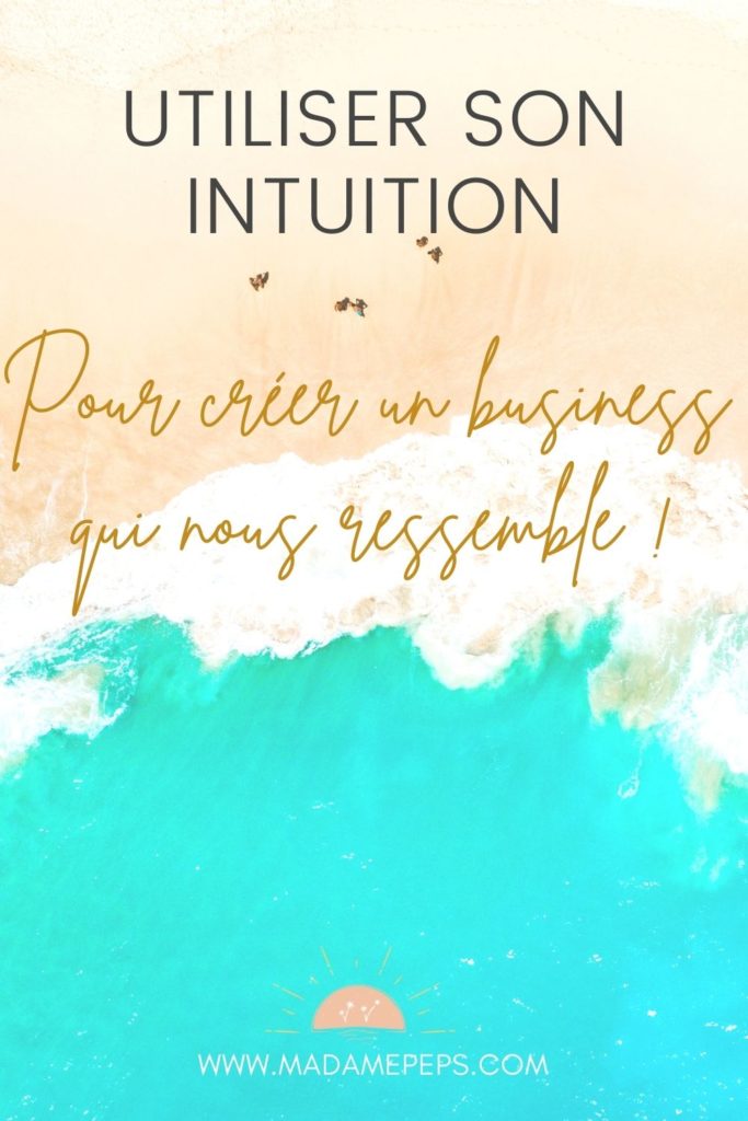 L'intuition permet d'être pleinement alignée avec qui l'on est, et avec son entreprise. Je vous propose de voir comment faire!