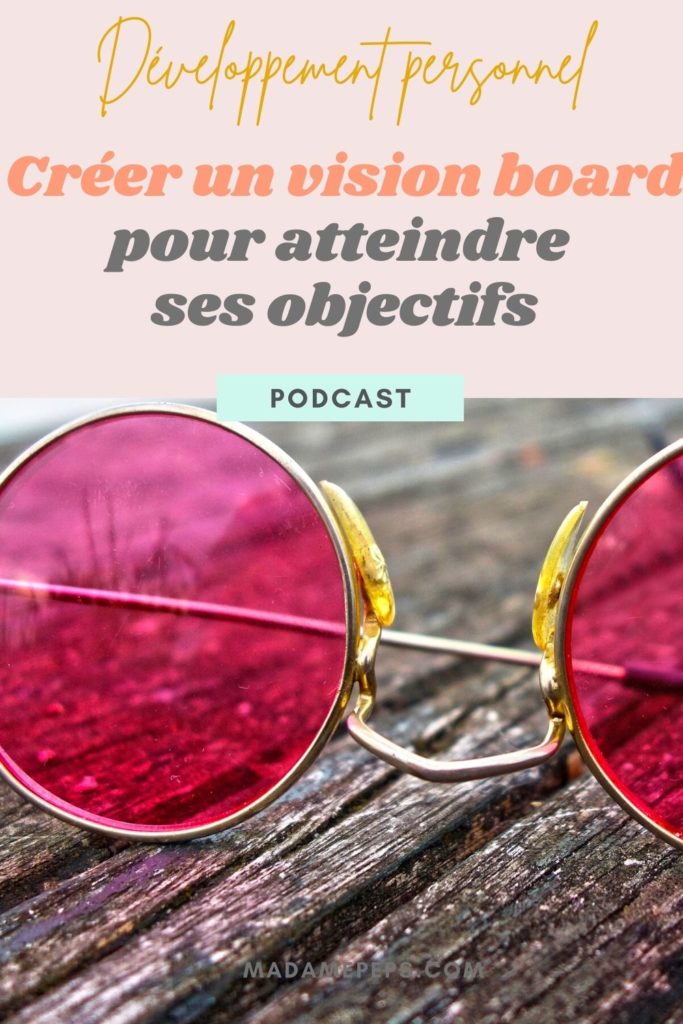 Le tableau de visualisation ou vision board, est un outil parfait pour atteindre ses objectifs pro, mais aussi sa vie perso! 