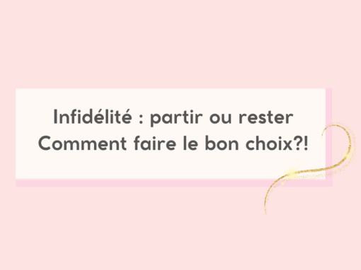 Infidélité : partir ou rester, comment choisir?!