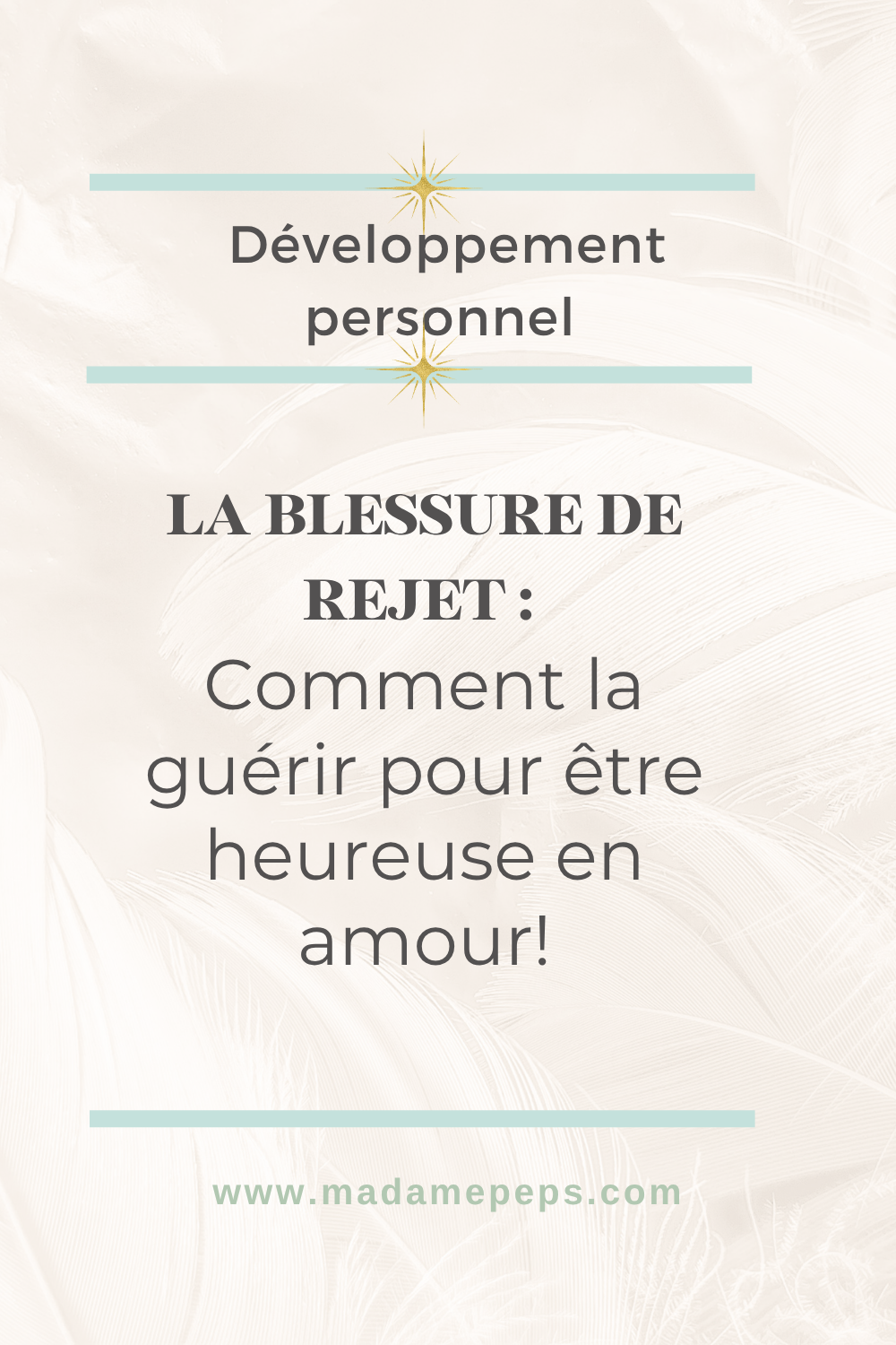 la blessure de rejet et ses conséquences en amour comment ne plus être en dépendance affective
