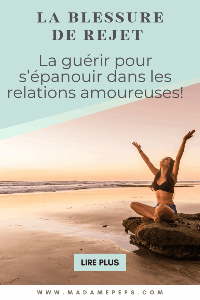 astuces et conseils pour la blessure de rejet en amour comment ne plus être en dépendant affective